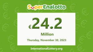 2023年11月28日：SuperEnalotto 奖池攀升至 2420 万欧元——大奖在等待它的主人。